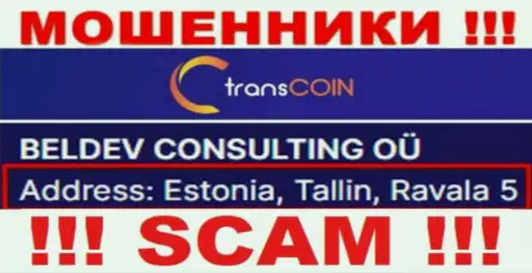 Estonia, Tallin, Ravala 5 это официальный адрес TransCoin в офшоре, откуда КИДАЛЫ обдирают людей