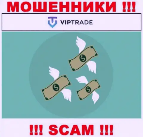 С интернет мошенниками VipTrade Вы не сумеете заработать ни гроша, будьте крайне осторожны !!!