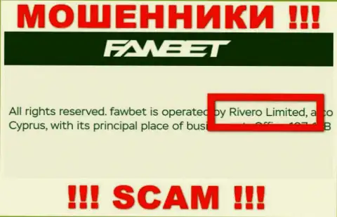 Rivero Limited  руководит конторой Faw Bet - это РАЗВОДИЛЫ !!!