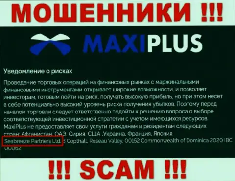 Юр лицо MaxiPlus - это Seabreeze Partners Ltd, такую инфу предоставили мошенники на своем интернет-ресурсе