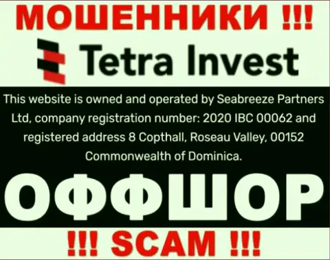 На сайте мошенников Tetra-Invest Co сказано, что они расположены в офшорной зоне - 8 Коптхолл, Розо Валлей, 00152 Содружество Доминики, будьте весьма внимательны