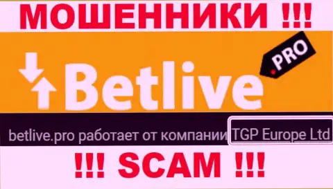 BetLive Pro - это интернет воры, а руководит ими юридическое лицо TGP Europe Ltd