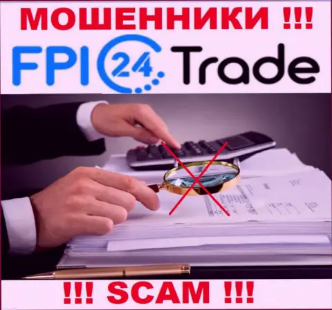 Слишком опасно связываться с internet-мошенниками FPI24 Trade, ведь у них нет никакого регулирующего органа