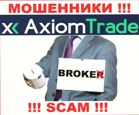Axiom-Trade Pro заняты разводняком доверчивых людей, орудуя в направлении Брокер