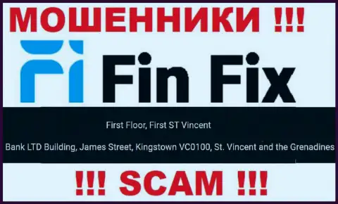 Не работайте совместно с компанией Фин Фикс - можете остаться без депозитов, поскольку они находятся в оффшоре: First Floor, First ST Vincent Bank LTD Building, James Street, Kingstown VC0100, St. Vincent and the Grenadines