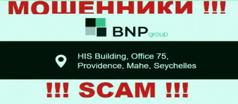 Мошенническая контора BNP Group находится в оффшоре по адресу: ХИС Буилдинг, офис 75, Провиденс, Маэ, Сейшельские острова, будьте крайне внимательны