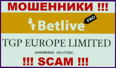 С internet мошенником BetLive довольно-таки опасно совместно работать, они зарегистрированы в офшоре: Isle of Man