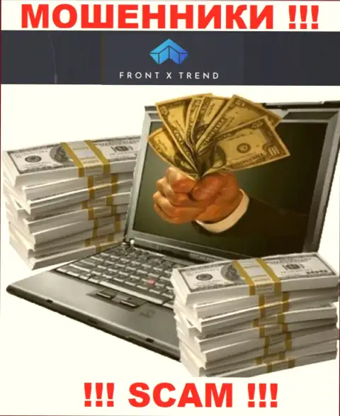 Отправка дополнительных денег в компанию FrontXTrend дохода не принесет - это ВОРЫ !!!