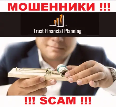 Взаимодействуя с брокерской конторой Trust-Financial-Planning вы не выведете ни рубля - не вносите дополнительно денежные средства